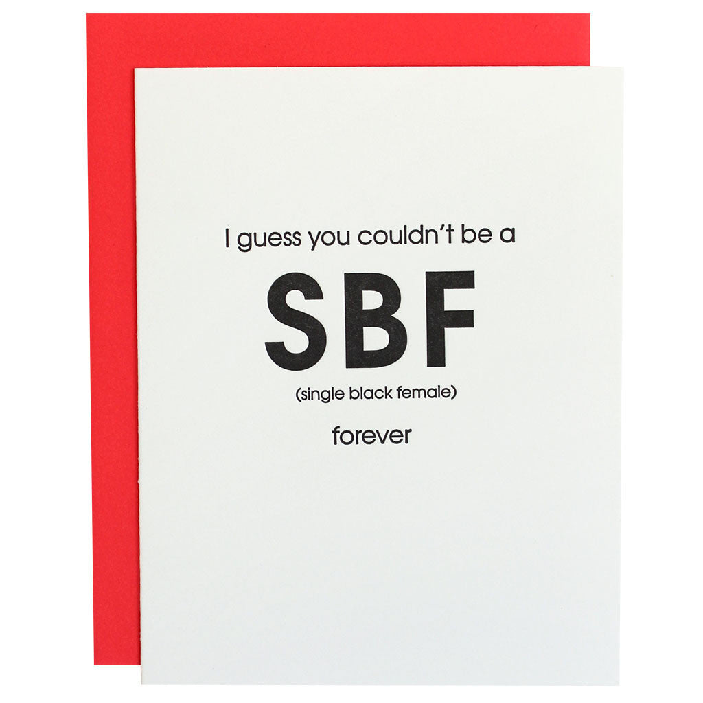 Couldn't Be a Single Black Female Forever Letterpress Card