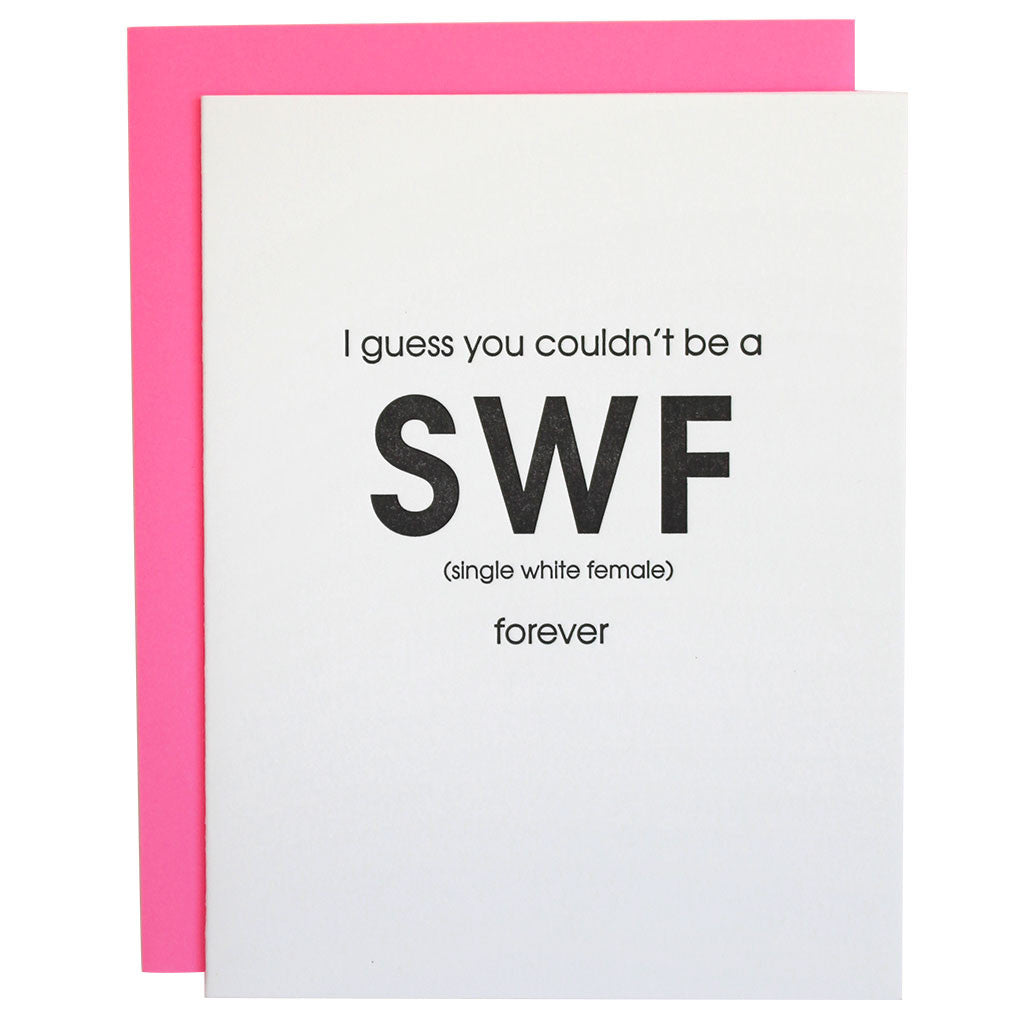 Couldn't Be a Single White Female Forever Letterpress Card