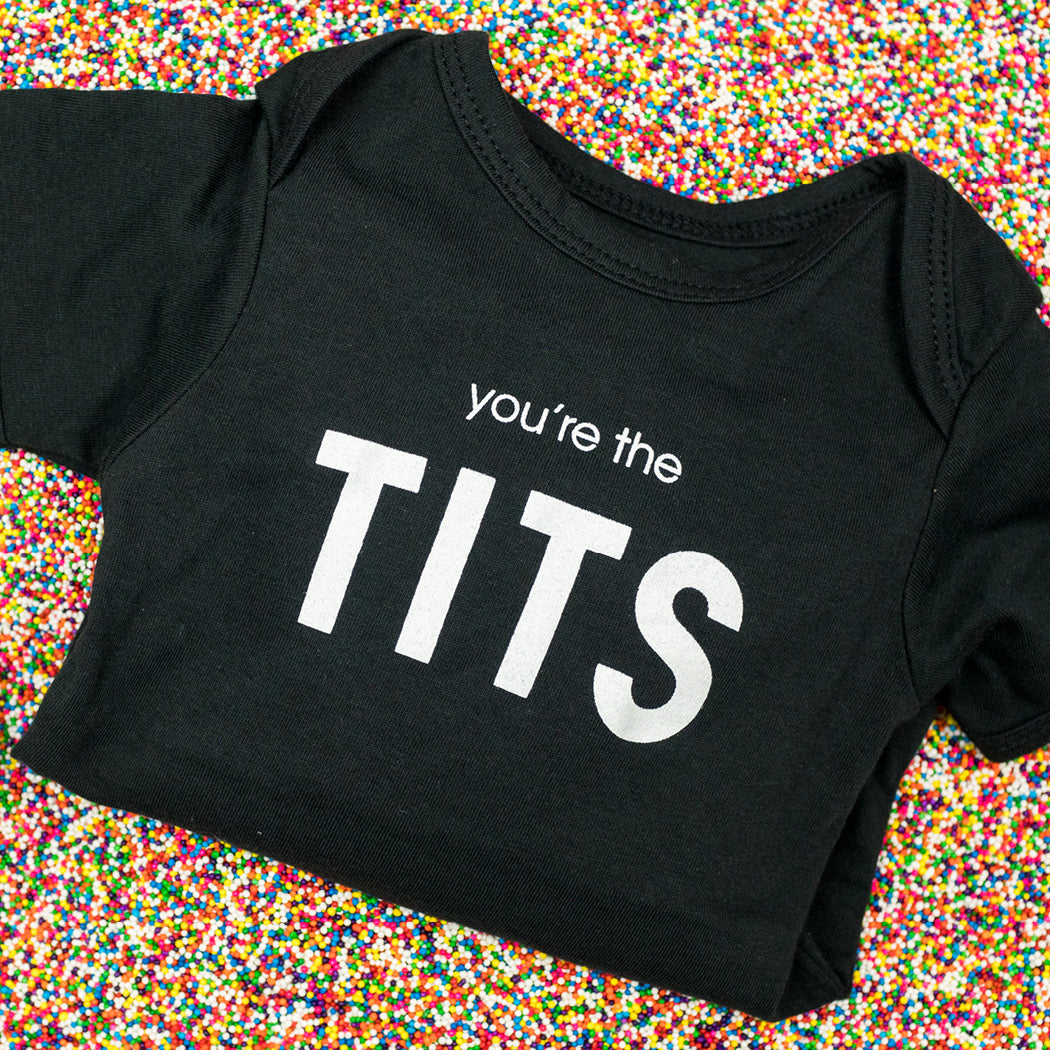 You're The Tits - Baby Onesie