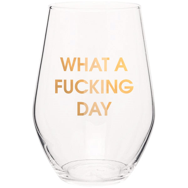 What a Fucking Day 19oz Stemless Wine Glass