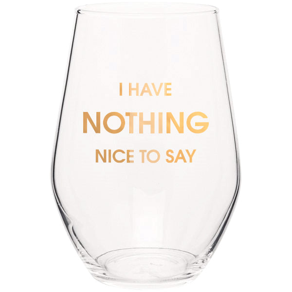I Have Nothing Nice to Say - Gold Foil Stemless Wine Glass