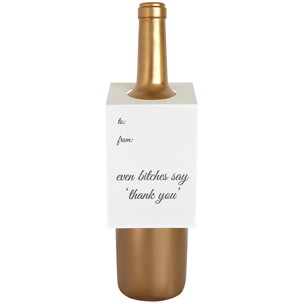 Even Bitches Say Thank You Wine & Spirit Tag