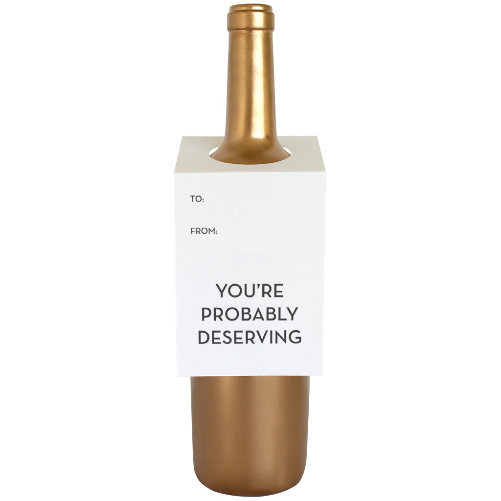 You're Probably Deserving Wine & Spirit Tag