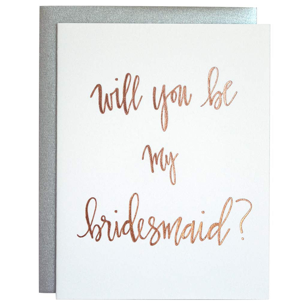 Be My Bridesmaid Rose Gold Letterpress Card