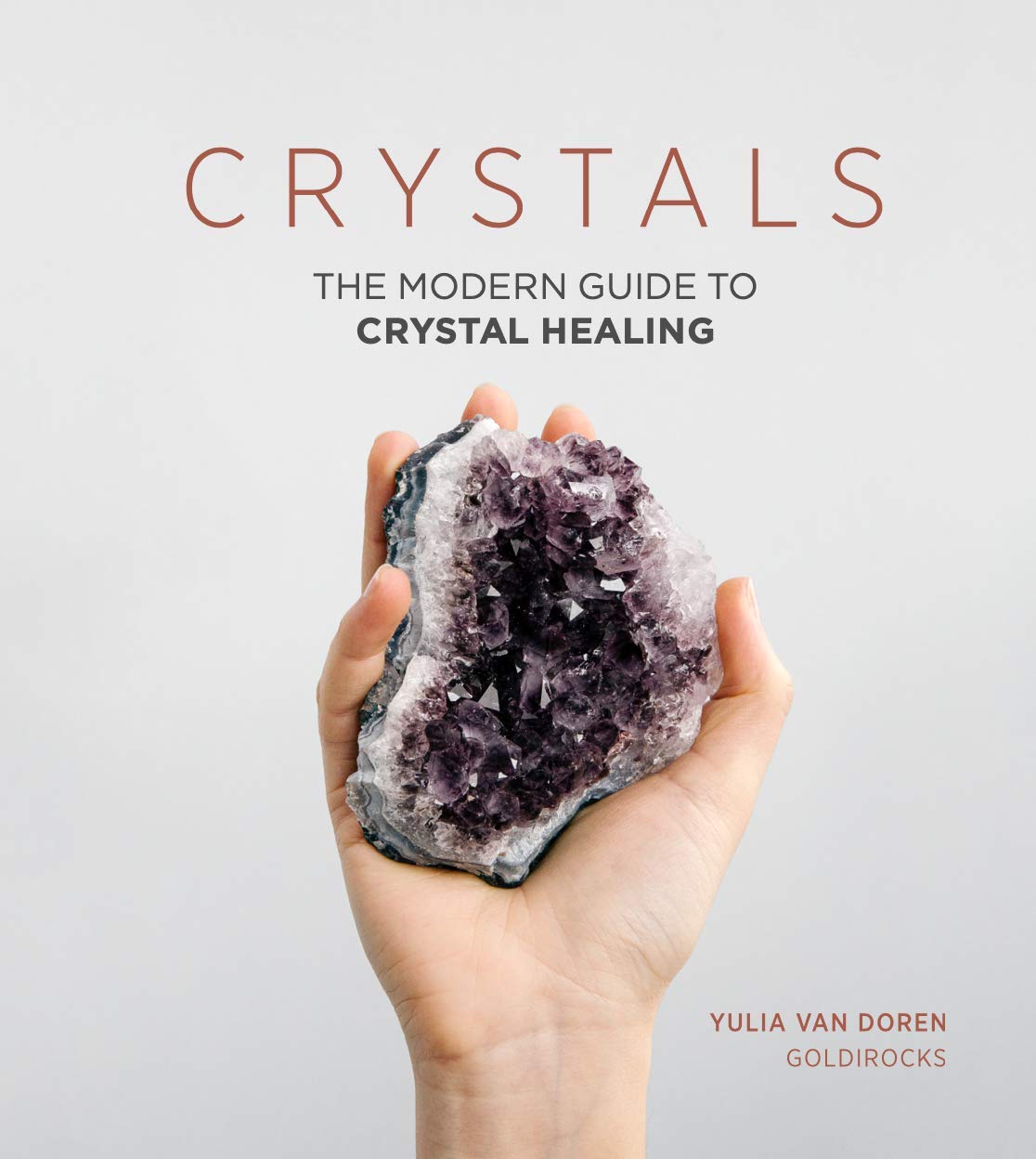 Crystals: The Modern Guide to Crystal Healing Book by Yulia Van Doren. What to do with Crystals. Crystal Guide for Beginners. 