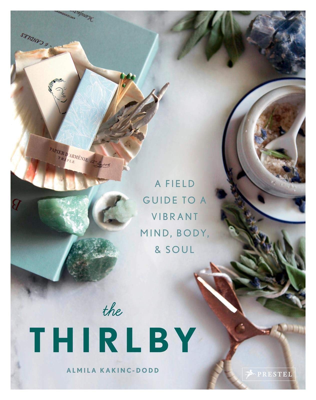 The Thirlby: A Field Guide to a Vibrant Mind, Body, and Soul Book by Almila Kakinc-Dodd